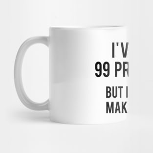 I've got 99 problems but Inflation makes it 129 Mug